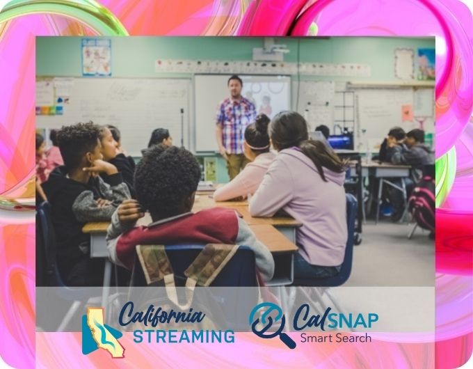 CaliforniaStreaming and CalSNAP in the classroom
